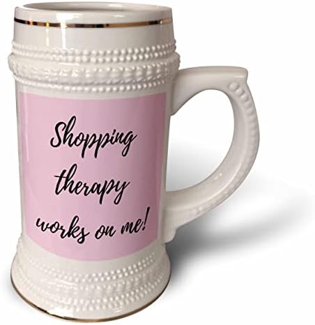 Триизмерно цитат Шопинг терапия работи за мен - чаша за стейна на 22 унция (stn-362360-1)