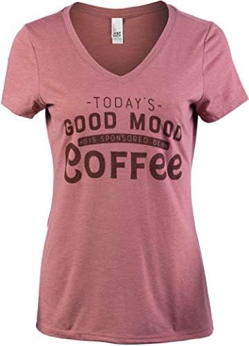 Днешното Добро настроение спонсорира Кафе | Женска тениска с V-образно деколте и Забавни Красиви Саркастическими търсят смели и