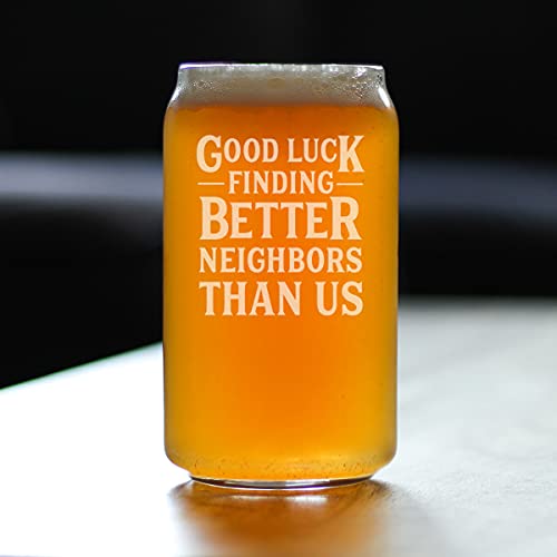Късмет в намирането на съседи, по-добри от нас - Пинтовый чаша от бира банки - Забавен прощален подарък на по-Добро Съсед, Който Заминава