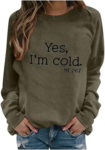 Ризи с дълъг ръкав за жени Yes, I Am Cold Me 24:7 С Писмото Принтом, Пуловер с кръгло деколте, Върховете на изход, Туника