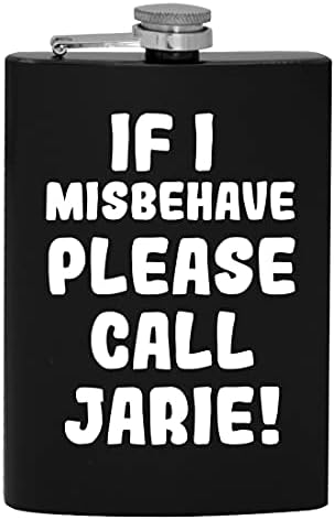 Ако аз ще се държат зле, моля, обадете се по-Джари - 8-унционная фляжка за пиене на алкохол