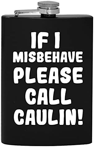 Ако аз ще се държат зле, моля, обадете се Caulin - 8-унционная фляжка за пиене