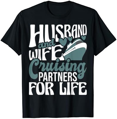 Мъж И Жена Партньори по круизу за цял живот - Тениска Cruiser Cruise