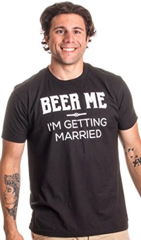 Пийте ми бира, аз Излизам женен /Тениска със забавна шега за младоженеца на мальчишнике