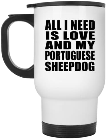 Дизайн: Всичко, което ми Трябва, Е Любовта И Моята Португалската Овчарка, Бяла Пътна Чаша, 14 мл, Чаша от Неръждаема Стомана С Изолация,