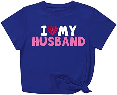 Тениска Аз обичам съпруга си, Дамски Тениски На Ден, Свети Валентин, Сладка Тениска с графичен Дизайн, Ежедневни Блузи с кръгло деколте и Къс Ръкав, Свободна Блуза