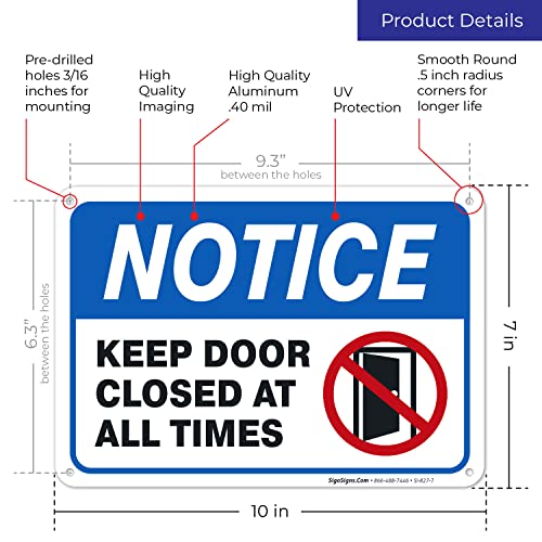 Знак Дръжте вратата затворена, 10x7 инча, Алуминий 0,040 без ръжда, устойчив на избледняване, Направено в САЩ компания Sigo Signs