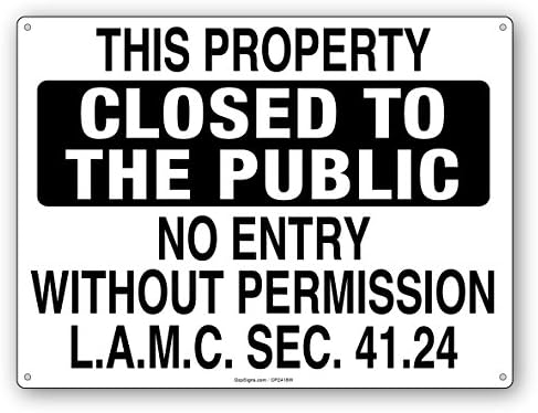Влизането без разрешение е забранено -LAMC 41.24 - Знак е Затворен за обществеността (ЧЕРВЕН)
