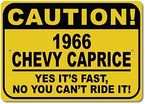 1966 66 Знак бърз автомобил CHEVY CAPRICE Внимателно и Метален Знак Новост, Декорация на стените във вид на Пещери, за мъже, Знак гараж - 10x14 инча