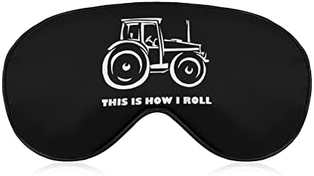 This is How I Roll Фермер Трактор, Маска за Сън със Завързани Очи, Красиви Сенки За очи, Забавен Нощен Калъф за носене с Регулируема Каишка за Жени И Мъже
