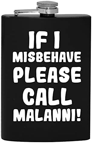 Ако аз ще се държат зле, моля, обадете се Маланни - фляжка за алкохол на 8 унции